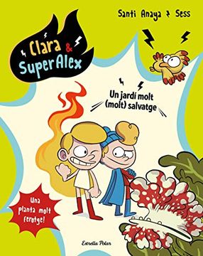 portada Clara & Superàlex 6. Un Jardí Molt (Molt) Salvatge: Una Planta Molt Ferotge! (Clara & Superalex) (in Catalá)