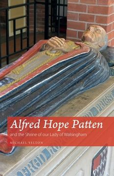 portada Alfred Hope Patten and the Shrine of our Lady of Walsingham (en Inglés)