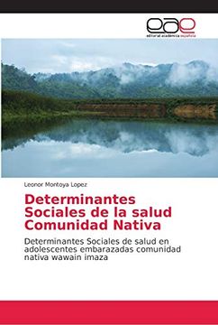 portada Determinantes Sociales de la Salud Comunidad Nativa: Determinantes Sociales de Salud en Adolescentes Embarazadas Comunidad Nativa Wawain Imaza