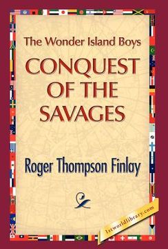 portada the wonder island boys: conquest of the savages (en Inglés)