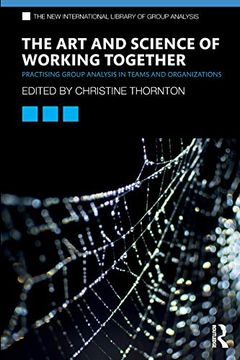portada The art and Science of Working Together (The new International Library of Group Analysis) 