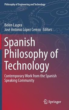 portada Spanish Philosophy Of Technology: Contemporary Work From The Spanish Speaking Community (philosophy Of Engineering And Technology) (in English)