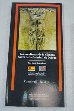 Libro Las esculturas de la Cámara Santa de la Catedral de Oviedo De