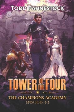portada Tower of the Four - The Champions Academy: Episodes 1-3 [The Quad, The Tower, The Test] 