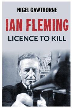 portada Ian Fleming: Licence to Kill (in English)