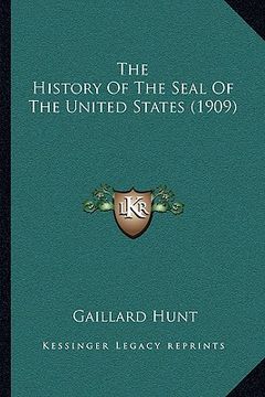 portada the history of the seal of the united states (1909) (en Inglés)