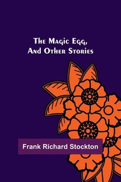 portada The Magic Egg, and Other Stories 
