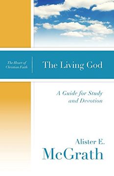 portada The Living God: A Guide for Study and Devotion (The Heart of Christian Faith) (en Inglés)