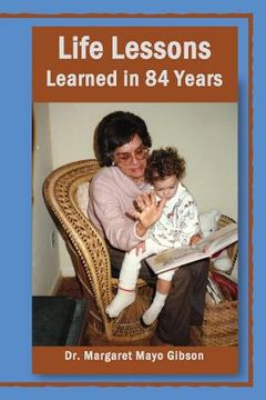 portada Life Lessons Learned in 84 Years (en Inglés)