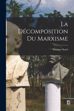 portada La décomposition du marxisme (in French)