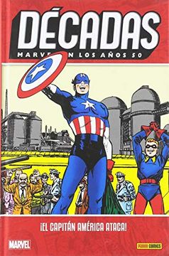 portada Décadas. Marvel en los Años 50.  El Capitán América Ataca!