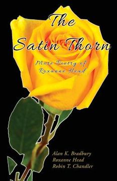 portada The Satin Thorn: More Poetry of Roxanne Head (en Inglés)