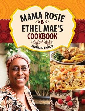 portada Mama Rosie & Ethel Mae's Cookbook: Expanded Version & New Recipes (en Inglés)