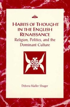 portada habits of thought in the english renaissance: religion, politics and the dominant culture (en Inglés)
