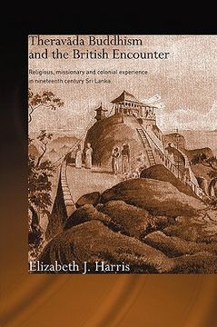 portada theravada buddhism and the british encounter: religious, missionary and colonial experience in nineteenth-century sri lanka