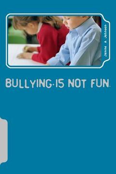 portada Bullying is not fun. (in English)