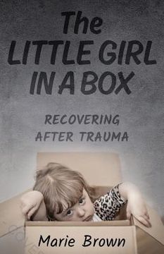 portada The Little Girl in a Box: Recovering After Trauma (en Inglés)