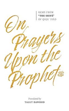 portada On Prayers Upon the Prophet ﷺ: Gems From "The Shifa" of Qadi 'Iyad (in English)
