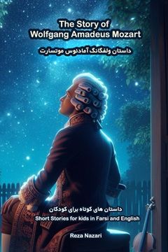 portada The Story of Wolfgang Amadeus Mozart: Short Stories for Kids in Farsi and English