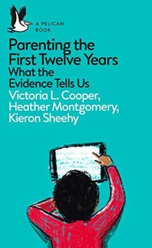 portada Parenting the First Twelve Years: What the Evidence Tells us (Pelican Books) (en Inglés)