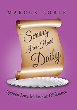 portada Serving Her Heart Daily: Spoken Love Makes the Difference
