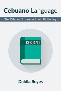 portada Cebuano Language: The Cebuano Phrasebook and Dictionary (in English)