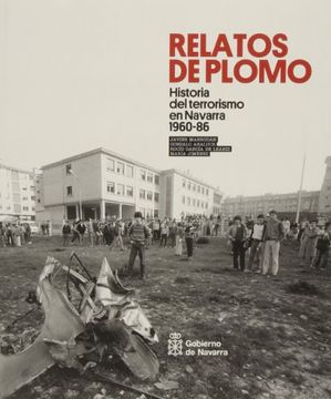portada Relatos De Plomo. Historia Del Terrorismo En Navarra (1960-1986)