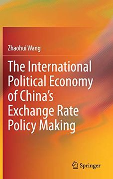 portada The International Political Economy of China’S Exchange Rate Policy Making (en Inglés)