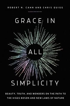 portada Grace in all Simplicity: Beauty, Truth, and Wonders on the Path to the Higgs Boson and new Laws of Nature (en Inglés)
