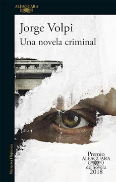 portada Una novela criminal (Premio Alfaguara de novela 2018)