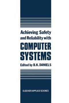 portada Achieving Safety and Reliability with Computer Systems (en Inglés)