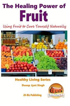 portada The Healing Power of Fruit - Using Fruit to Cure Yourself Naturally