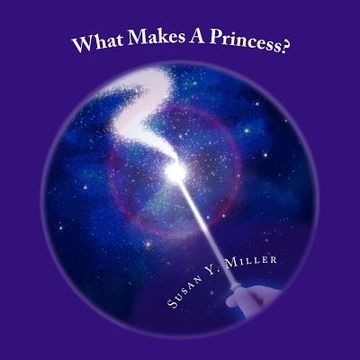 portada What Makes A Princess? (en Inglés)