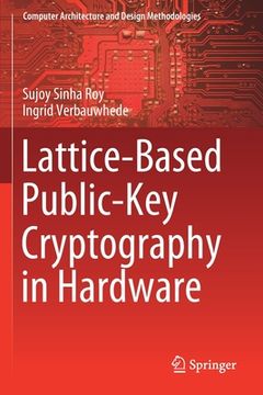 portada Lattice-Based Public-Key Cryptography in Hardware (Computer Architecture and Design Methodologies) (en Inglés)