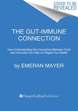 portada The Mind-Gut-Immune Connection: Understanding how Food Impacts our Mind, our Microbiome, and our Immunity (in English)