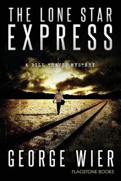 portada The Lone Star Express: The Bill Travis Mysteries (en Inglés)