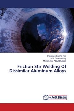 portada Friction Stir Welding Of Dissimilar Aluminum Alloys (en Inglés)