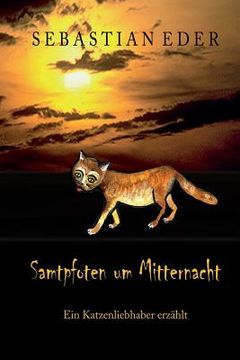 portada Samtpfoten um Mitternacht: Ein Katzenliebhaber erzählt (in German)