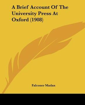 portada a brief account of the university press at oxford (1908) (in English)