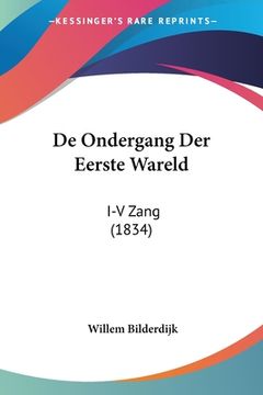 portada De Ondergang Der Eerste Wareld: I-V Zang (1834)