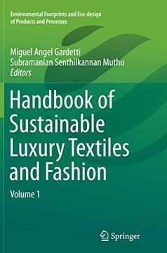 portada Handbook of Sustainable Luxury Textiles and Fashion: Volume 1 (Environmental Footprints and Eco-Design of Products and Processes) (en Inglés)