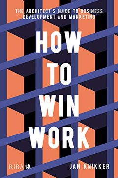 portada How to win Work: The Architect'S Guide to Business Development and Marketing (in English)