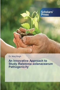 portada An Innovative Approach to Study Ralstonia solanacearum Pathogenicity (in English)
