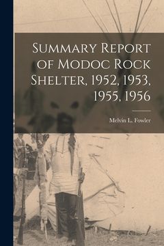 portada Summary Report of Modoc Rock Shelter, 1952, 1953, 1955, 1956 (en Inglés)