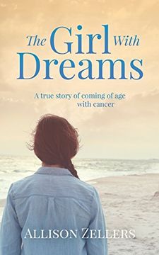 portada The Girl With Dreams: A True Story of Coming of age With Cancer 