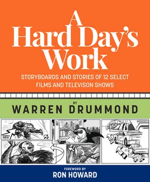 portada A Hard Day's Work: Storyboards and Stories of 12 Select Films and Television Shows (en Inglés)