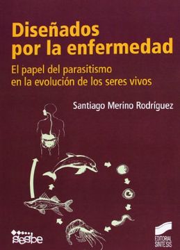 portada Dise�Ados por la Enfermedad el Papel del Parasitismo en Evolucion (in Spanish)