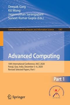 portada Advanced Computing: 10th International Conference, Iacc 2020, Panaji, Goa, India, December 5-6, 2020, Revised Selected Papers, Part I (en Inglés)