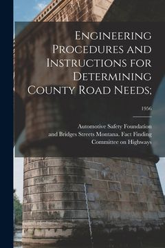 portada Engineering Procedures and Instructions for Determining County Road Needs;; 1956 (en Inglés)