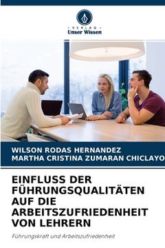 portada Einfluss Der Führungsqualitäten Auf Die Arbeitszufriedenheit Von Lehrern (in German)